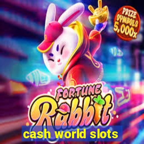 cash world slots